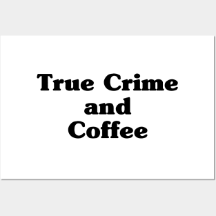 True crime and coffee Posters and Art